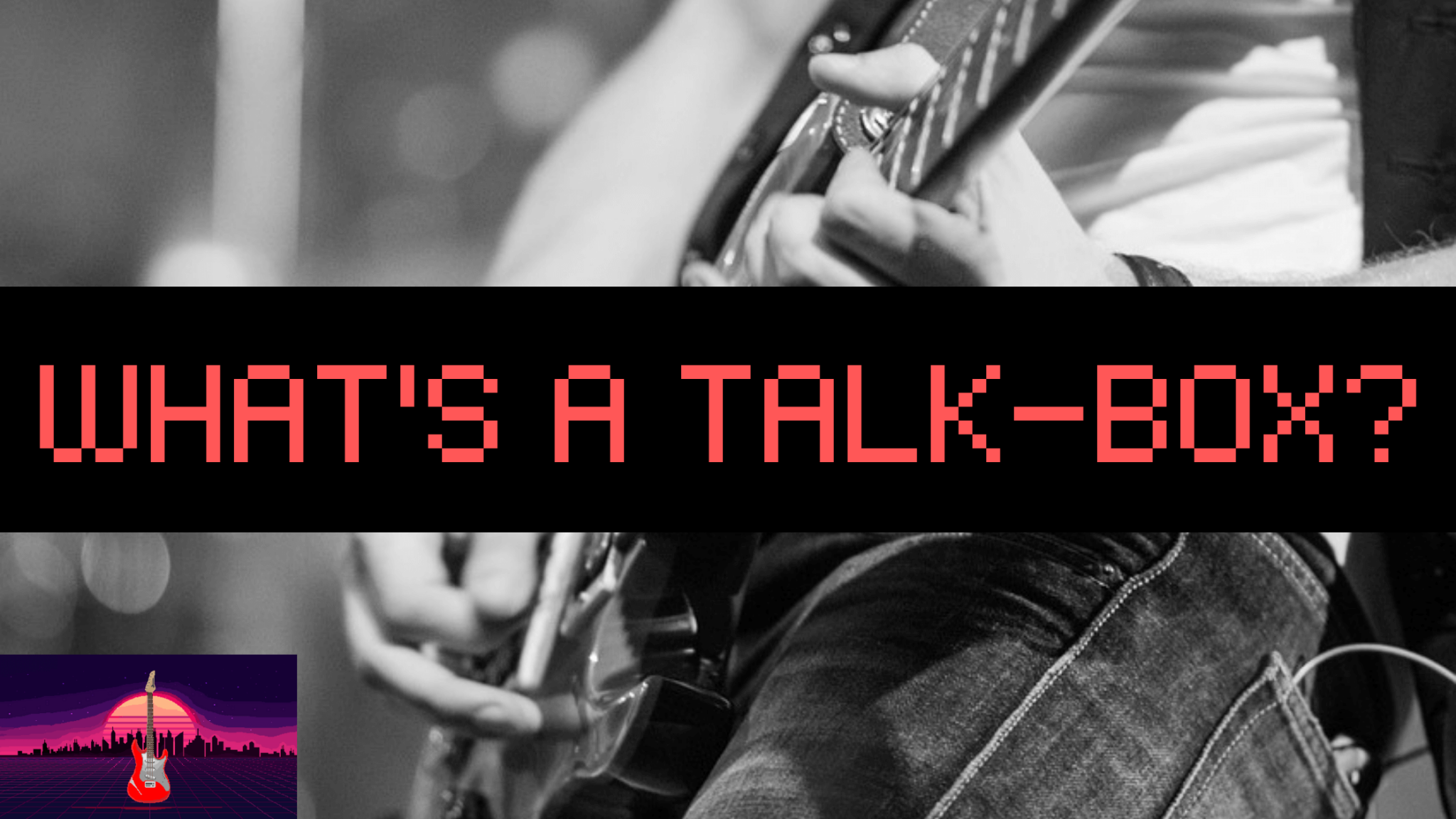 talkbox-how-to-make-a-guitar-sing