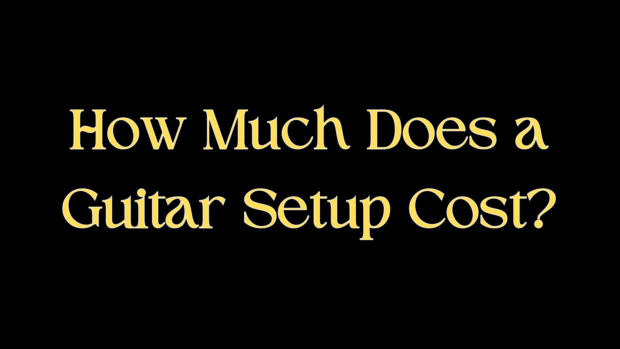 How Much Does a Guitar Setup Cost? Guitar Outrun